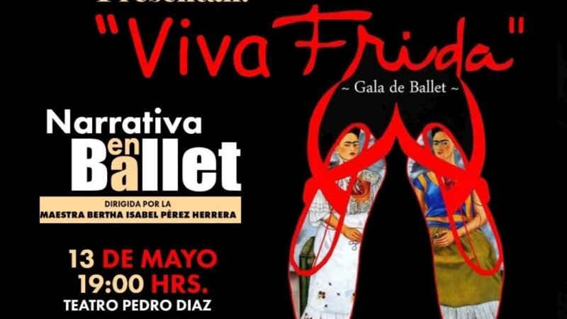 PRESENTARÁ IMMUJERES BALLET DE FRIDA KAHLO POR DÍA DE LAS MADRES