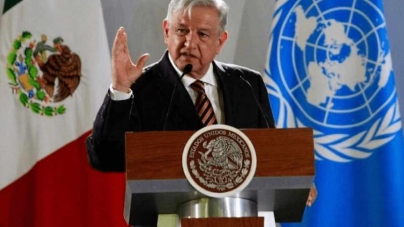 LA ONU SE HA CONVERTIDO EN UN “FLORERO” , ES TIEMPO DE QUE HAYA CAMBIOS: AMLO