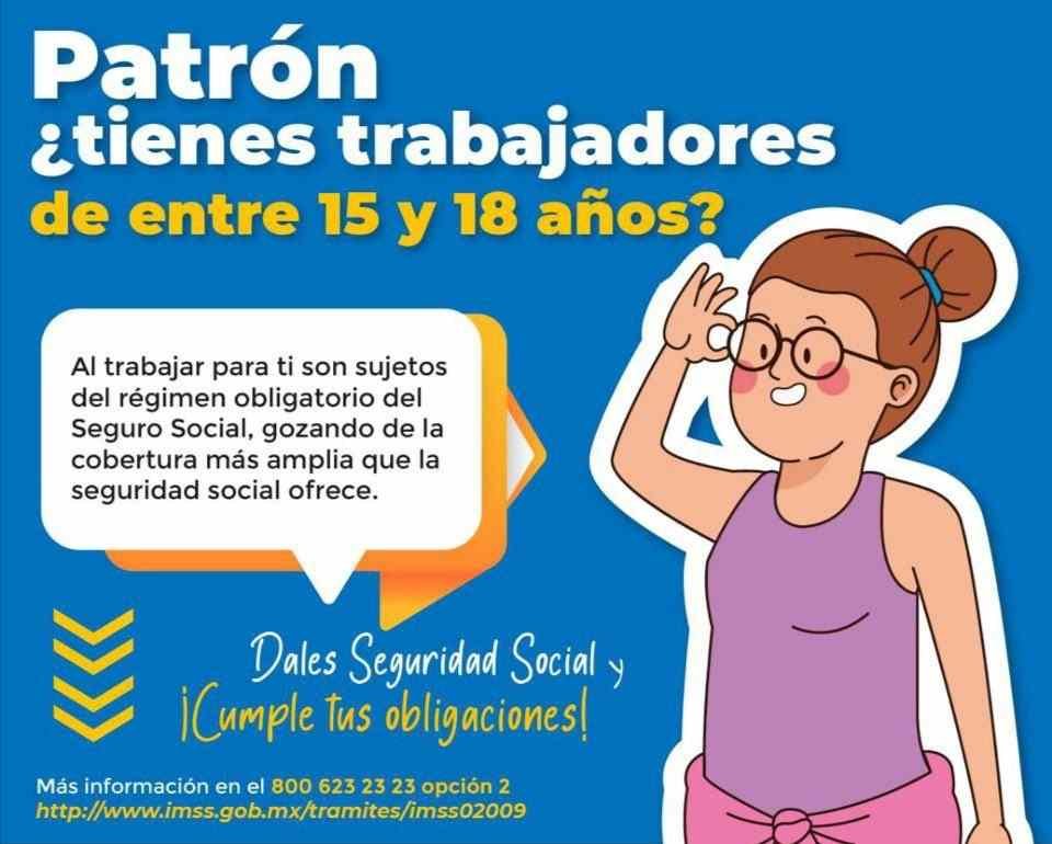 PATRONES, OBLIGADOS A ASEGURAR A TRABAJADORES DE 15 A 18 AÑOS