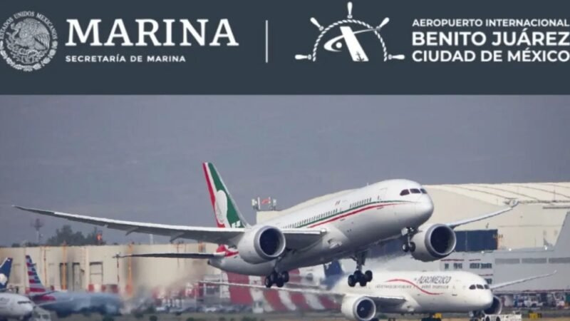 MARINA ASUME CONTROL DEL AEROPUERTO INTERNACIONAL DE LA CIUDAD DE MÉXICO