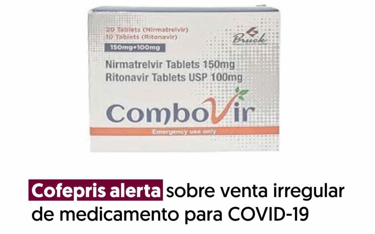 COFEPRIS ALERTA POR COMERCIALIZACIÓN DE MEDICAMENTO CONTRA COVID-19