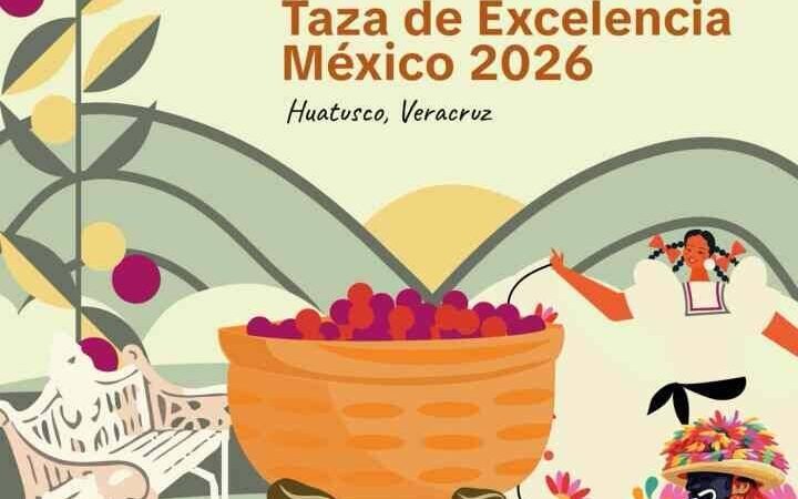 HUATUSCO SERÁ SEDE DE TAZA DE EXCELENCIA MÉXICO 2026