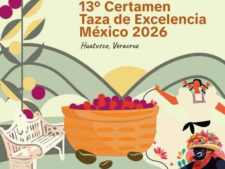 HUATUSCO SERÁ SEDE DE TAZA DE EXCELENCIA MÉXICO 2026