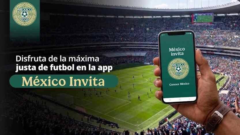 LANZAN APLICACIÓN “MÉXICO INVITA” RUMBO AL MUNDIAL 2026