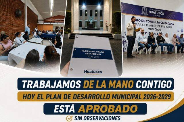 CONGRESO APRUEBA PLAN MUNICIPAL DE DESARROLLO DE HUATUSCO