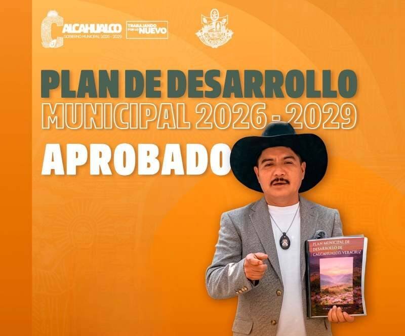 APRUEBAN PLAN MUNICIPAL DE DESARROLLO DE CALCAHUALCO