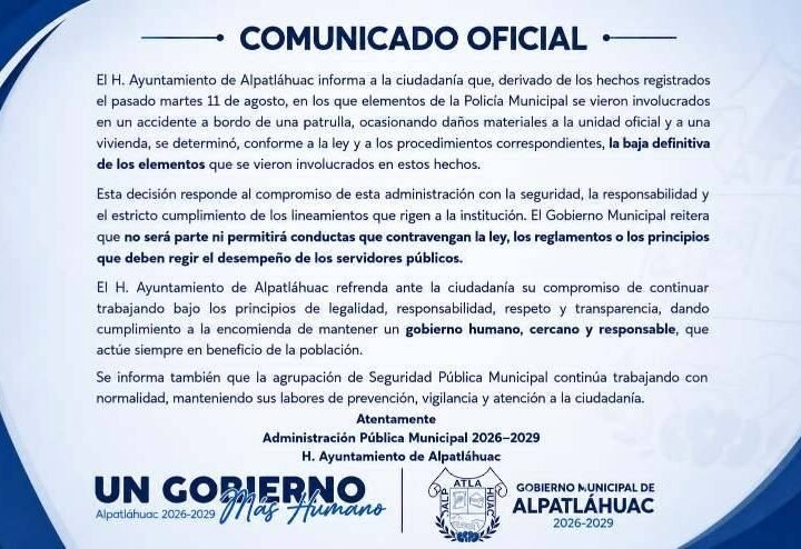 AYUNTAMIENTO DE ALPATLÁHUAC DA DE BAJA A POLICIAS QUE CHOCARON CONTRA VIVIENDA
